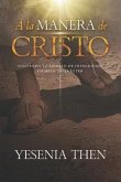 A la Manera de Cristo: ... Siguiendo su ejemplo de Integridad, Firmeza y Carácter