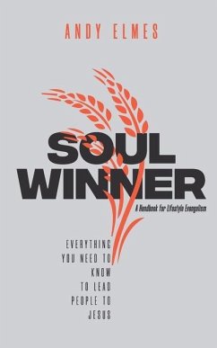 Soul Winner: A Handbook for Lifestyle Evangelism - Elmes, Andy