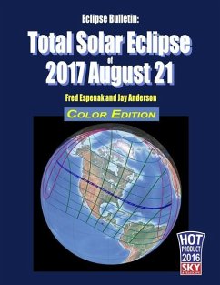 Eclipse Bulletin: Total Solar Eclipse of 2017 August 21 - Color Edition - Anderson, Jay; Espenak, Fred