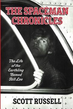 The Spaceman Chronicles: The Life of the Earthling Named Bill Lee - Russell, Scott