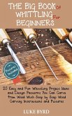 The Big Book of Whittling for Beginners