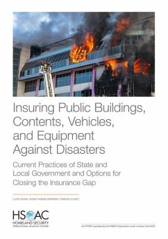 Insuring Public Buildings, Contents, Vehicles, and Equipment Against Disasters - Dixon, Lloyd; Barnosky, Jason Thomas; Clancy, Noreen