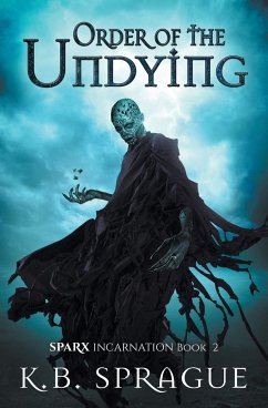 Order of the Undying - Sprague, K. B.