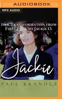 Jackie: Her Transformation from First Lady to Jackie O. - Brandus, Paul