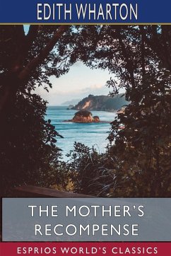 The Mother's Recompense (Esprios Classics) - Wharton, Edith