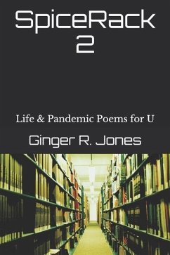 SpiceRack 2: Life & Pandemic Poems for U - Jones, Ginger R.