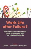 Work Life After Failure?: How Employees Bounce Back, Learn, and Recover from Work-Related Setbacks