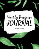 Weekly Progress Journal (8x10 Softcover Log Book / Tracker / Planner)