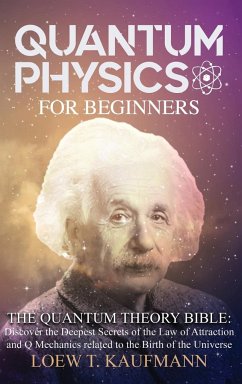 QUANTUM PHYSICS FOR BEGINNERS - Kaufmann, Loew T.