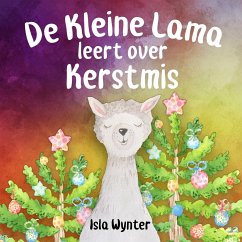 De Kleine Lama Leert Over Kerstmis - Wynter, Isla