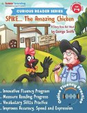 Curious Reader Series: Spike, The Amazing Chicken: Includes Online Oral Reading Fluency Practice