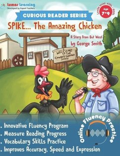 Curious Reader Series: Spike, The Amazing Chicken: Includes Online Oral Reading Fluency Practice - Learning, Lumos