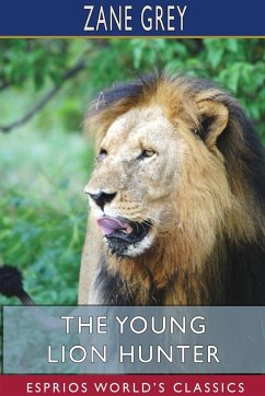 The Young Lion Hunter (Esprios Classics) - Grey, Zane
