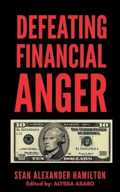 Defeating Financial Anger: Revised Version - Hamilton, Sean Alexander