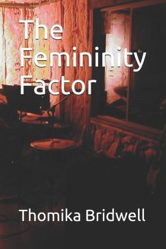 The Femininity Factor - Bridwell, Thomika