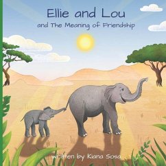 Ellie and Lou: and The Meaning of Friendship - Sosa, Kiana