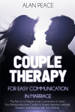 Couples Therapy for Easy Communication in Marriage - Peace, Alan