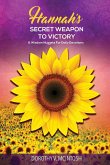 Hannah's Secret Weapon to Victory & Wisdom Nuggets for Daily Devotions