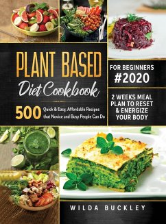 Plant Based Diet Cookbook for Beginners #2020 - Buckley, Wilda