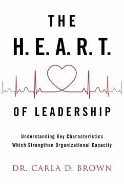 The H.E.A.R.T. of Leadership - Brown, Carla D.