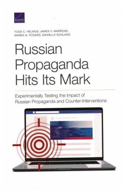 Russian Propaganda Hits Its Mark: Experimentally Testing the Impact of Russian Propaganda and Counter-Interventions - Helmus, Todd C.; Marrone, James V.; Posard, Marek N.