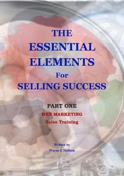 The Essential Elements for Selling Success: Sales and Selling - Shillum, Wayne