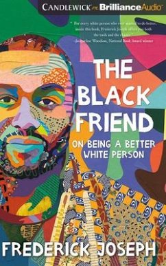 The Black Friend: On Being a Better White Person - Joseph, Frederick