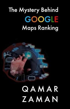 The Mystery Behind Google Maps Ranking - Zaman, Qamar
