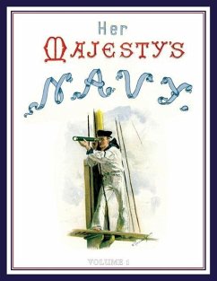 HER MAJESTY'S NAVY 1890 Including Its Deeds And Battles Volume 1 - Rathbone Low, Chas