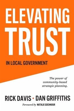 Elevating Trust In Local Government: The power of community-based strategic planning - Griffiths, Dan; Davis, Rick