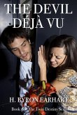 The Devil Déjà Vu: Book Four of the Twin Destiny Series