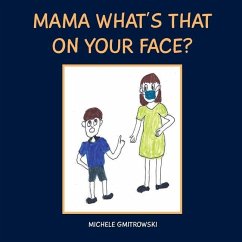Mama What's That on Your Face? - Gmitrowski, Michele