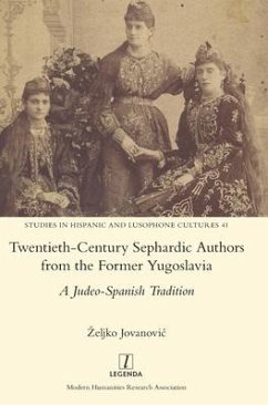 Twentieth-Century Sephardic Authors from the Former Yugoslavia: A Judeo-Spanish Tradition - Jovanovic, Zeljko