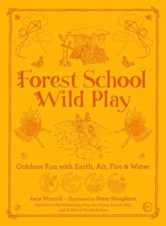 Forest School Wild Play - Worroll, Jane