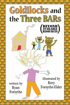 Goldilocks and the Three BARs (Beyond Available Resources) - Forsythe, Ryan