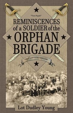 Reminiscences of a Soldier of the Orphan Brigade - Young, Lot Dudley