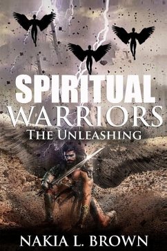 Spiritual Warriors: The Unleashing - Brown, Nakia