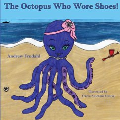 The Octopus Who Wore Shoes - Frodahl, Andrew