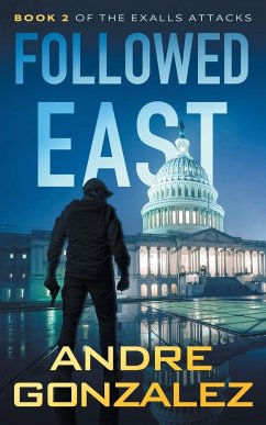 Followed East (Exalls Attacks, Book 2) - Gonzalez, Andre