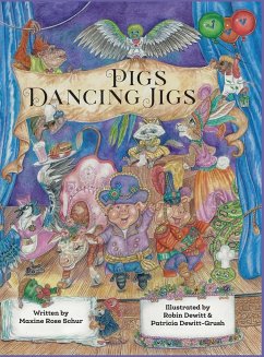 Pigs Dancing Jigs - Schur, Maxine Rose