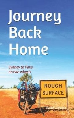 Journey Back Home: Sydney to Paris on two wheels - LaChance, Pascal