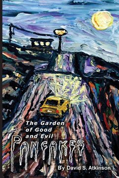 The Garden of Good and Evil Pancakes - Atkinson, David S.