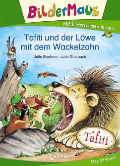Bildermaus - Tafiti und der Löwe mit dem Wackelzahn - Boehme, Julia