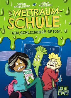 Ein schleimiger Spion / Die Weltraumschule Bd.2 - Kaiblinger, Sonja