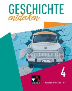 Geschichte entdecken 4 Lehrbuch Nordrhein-Westfalen - Heße, Marius; Laufs, Florian; Scherzinger, Jana; Schmidt, Sabrina; Schulte, Niklas; Schulte, Thomas; Schüttenhelm, Barbara; Berger, Anne-Claire; Gorgels, Anne; Bergmeister, Martin; Dresen, Rebekka; Gönensay, Meike; Herbers, Matthias; Herbers-Rauhut, Cornelia