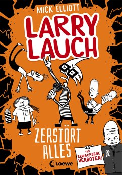 Larry Lauch zerstört alles / Larry Lauch Bd.3 - Elliott, Mick