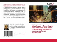 Máquina de inferencia por Red Difusa de Petri para razonamiento basado en casos y reglas de producción - Fonseca Acosta, Fernando
