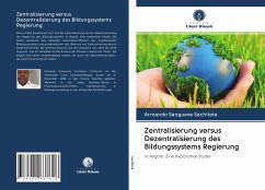 Zentralisierung versus Dezentralisierung des Bildungssystems Regierung - Sachitota, Armando Sangueve