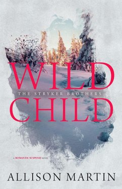 Wild Child (The Stryker Family Saga, #3) (eBook, ePUB) - Martin, Allison