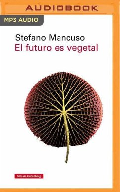 El Futuro Es Vegetal (Narración En Castellano) - Mancuso, Stefano